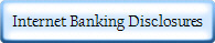 Internet Banking Disclosures